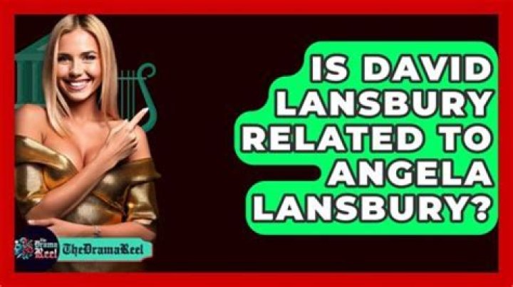 Angela Lansbury And David Lansbury: Unraveling The Family Connection