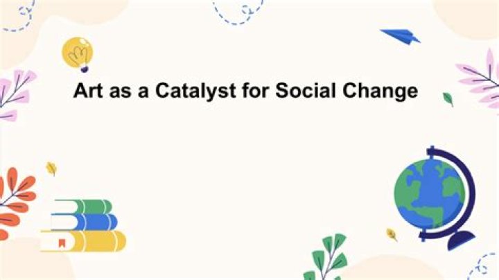 Art As A Catalyst For Social Change