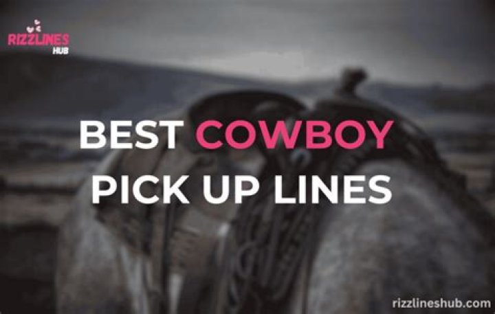 Discover Irresistible Cowboy Pick Up Lines