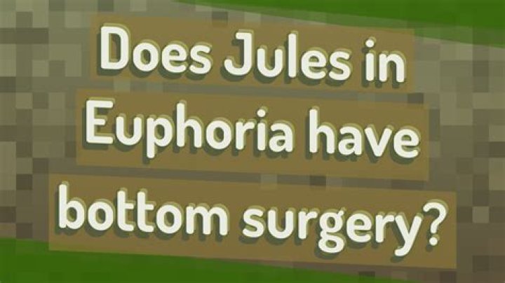 Does Jules Have Bottom Surgery