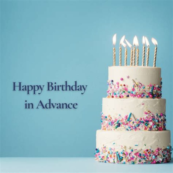 Unveil The Power Of Advance Birthday Wishes: Discoveries And Insights